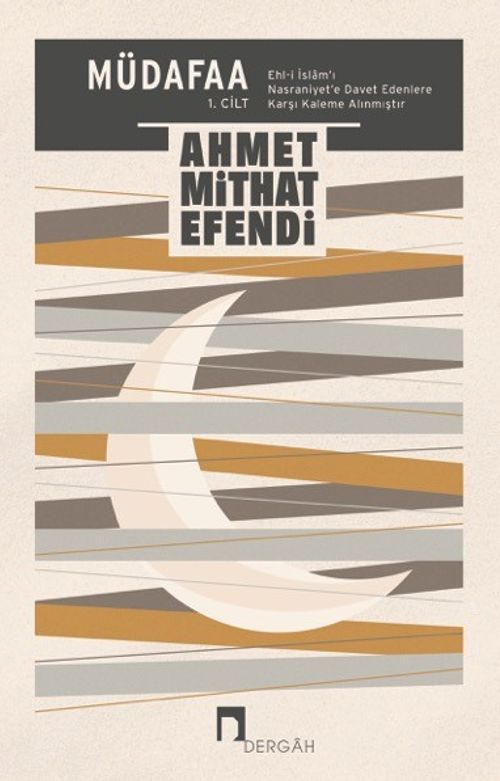 Müdafaa (1. Cilt) & Ehl-i İslam'ı Nasraniyet'e Davet Edenlere Karşı Kaleme Alınmıştır