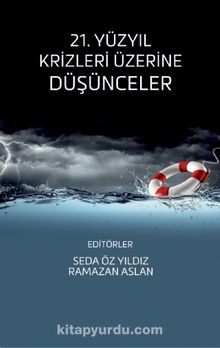 21. Yüzyıl Krizleri Üzerine Düşünceler - Kolektif