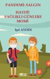 Pandemi - Salgın Haydi! Sağlıklı G&uuml;nlere Momi