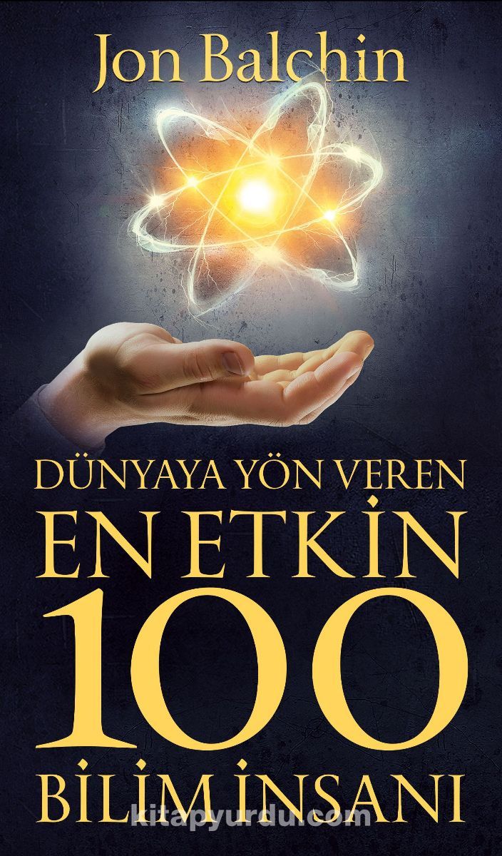 dunyaya yon veren en etkin 100 bilim insani jon balchin kitapyurdu com