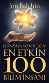 D&uuml;nyaya Y&ouml;n Veren En Etkin 100 Bilim İnsanı