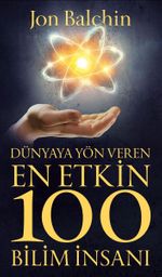 Dünyaya Yön Veren En Etkin 100 Bilim İnsanı