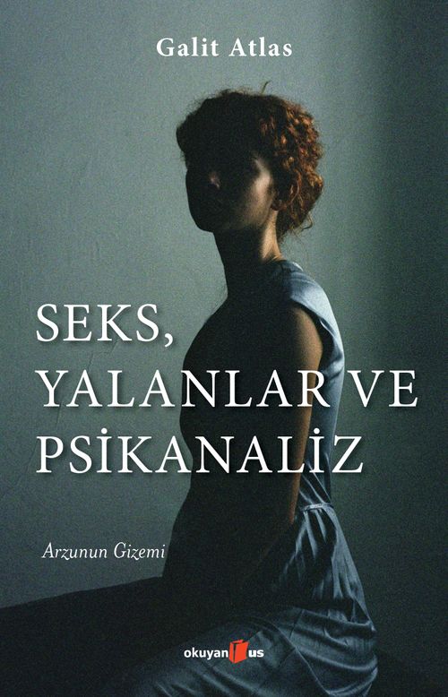Seks, Yalanlar ve Psikanaliz & Arzunun Gizemi