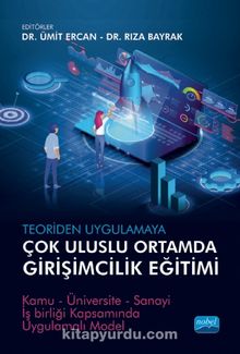 Teoriden Uygulamaya Çok Uluslu Ortamda Girişimcilik Eğitimi - Kolektif