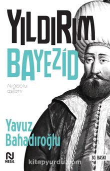 Yıldırım Bayezid - Yavuz Bahadıroğlu