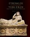 Etr&uuml;skler (Tursakalar)T&uuml;rk İdiler
