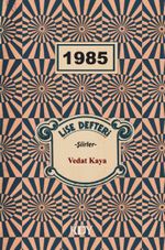 1985 & Lise Defteri
