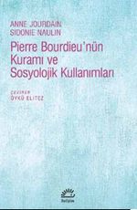 Pierre Bourdieu'nün Kuramı ve Sosyolojik Kullanımları