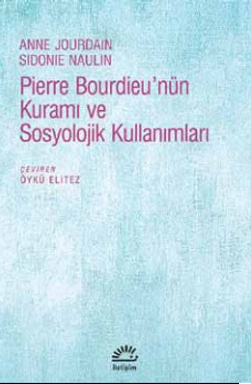 Pierre Bourdieu'nün Kuramı ve Sosyolojik Kullanımları