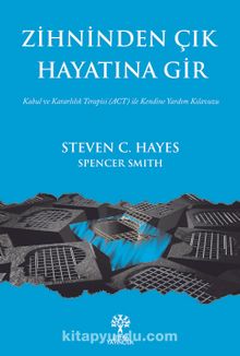 Zihninden Çık Hayatına Gir - Steven C. Hayes
