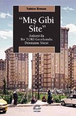 "Mış Gibi Site" & Ankara'da Bir TOKİ-Gecekondu Dönüşüm Sitesi
