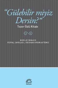 "Gülebilir miyiz Dersin?" & Tezer Özlü Kitabı