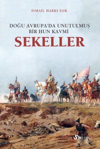 Sekeller & Doğu Avrupa'da Unutulmuş Bir Hun Kavmi