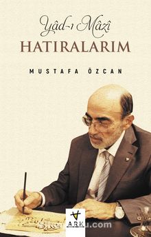 Yad-ı Mazî (Hatıralarım) - Dr. Mustafa Özcan