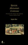 Delilik Melankoli Cinlenme & Hıristiyan Batı D&uuml;nyası'nda Ayrılık Yaratan Hallerin Tarihi