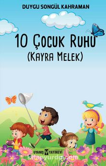 10 Çocuk Ruhu (Kayra Melek) - Duygu Songül Kahraman
