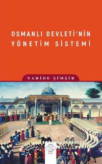 Osmanlı Devleti'nin Yönetim Sistemi