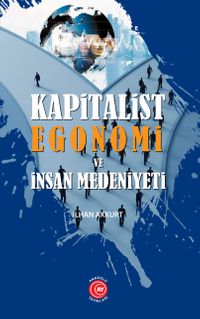 Kapitalist Egonomi ve İnsan Medeniyeti
