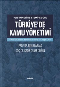 Yeni Yönetim Sistemine Göre Türkiye'de Kamu Yönetimi