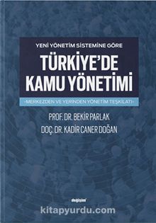 Yeni Yönetim Sistemine Göre Türkiye’de Kamu Yönetimi - Prof. Dr. Bekir Parlak