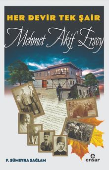 Her Devir Tek Şair  Mehmet Akif Ersoy 