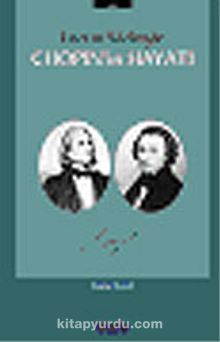 Chopin'in Hayatı Liszt'in Sözleriyle