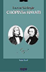 Chopin'in Hayatı Liszt'in Sözleriyle