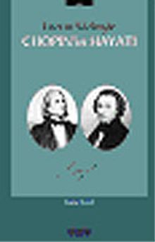 Chopin'in Hayatı Liszt'in Sözleriyle