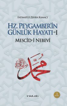 Hz. Peygamber'in Günlük Hayatı 1 & Mescid-i Nebevi