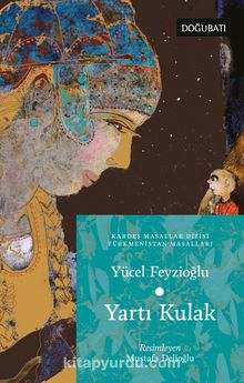 Yartı Kulak (Türkmenistan Masalları) - Yücel Feyzioğlu
