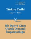 T&uuml;rkiye Tarihi 1453-1603 Cilt 2 & Bir D&uuml;nya G&uuml;c&uuml; Olarak Osmanlı İmparatorluğu