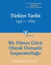 Türkiye Tarihi 1453-1603 Cilt 2 & Bir Dünya Gücü Olarak Osmanlı İmparatorluğu