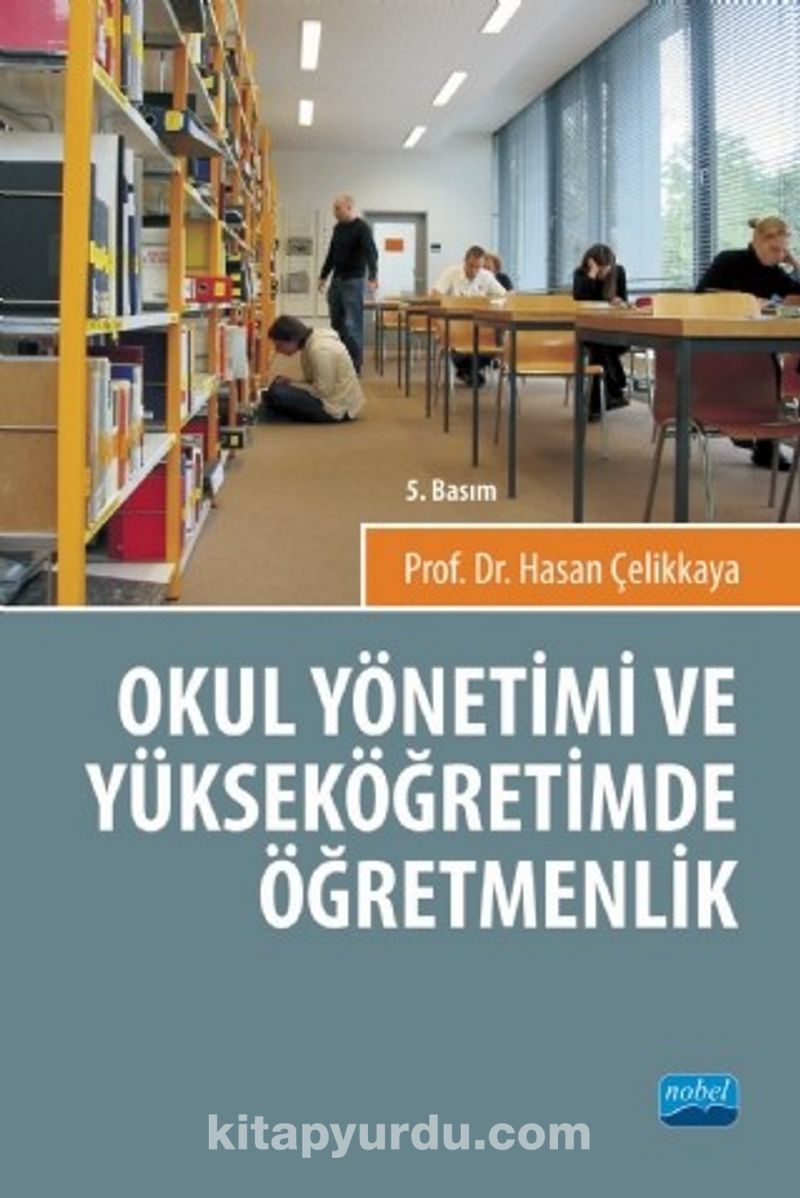 Okul Yönetimi ve Yüksek Öğretimde Öğretmenlik - Prof. Dr. Hasan Çelikkaya |  kitapyurdu.com
