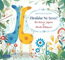 Zürafalar Ne Sever? & Bir Kıtırtı, Şıpırtı ve Mırıltı Hikayesi