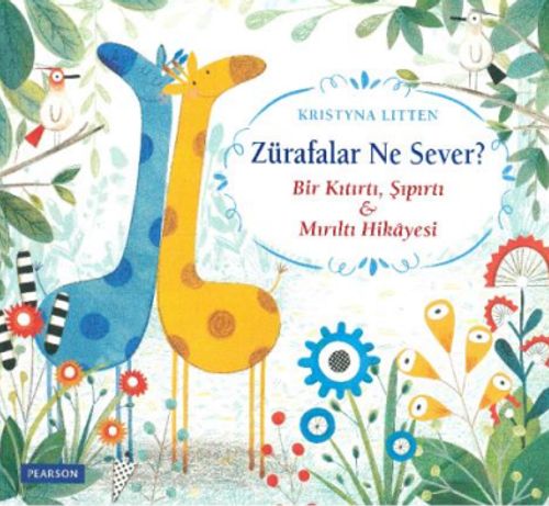 Zürafalar Ne Sever? & Bir Kıtırtı, Şıpırtı ve Mırıltı Hikayesi