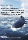 Denizden İstihbarat Toplama Faaliyetlerinde Denizaltı Operasyonları ve Uluslararası Hukuk