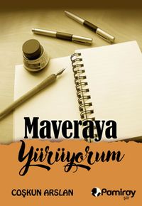 Maveraya Yürüyorum