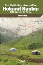Rus Elçilik Raporlarına Göre Hokand Hanlığı (XIX. Yüzyılın İlk Yarısı)