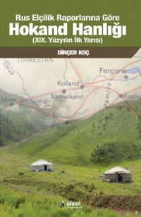 Rus Elçilik Raporlarına Göre Hokand Hanlığı (XIX. Yüzyılın İlk Yarısı)