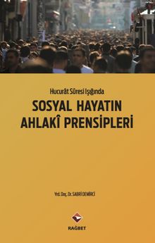 Hucurat Suresi Işığında Sosyal  Hayatın Ahlaki Prensipleri