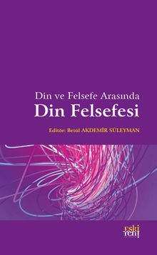 Din ve Felsefe Arasında Din Felsefesi