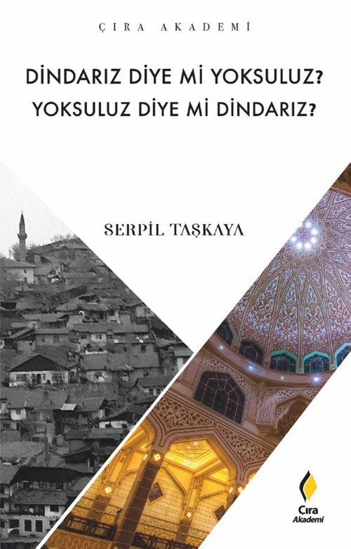 Dindarız Diye Mi Yoksuluz? Yoksuluz Diye Mi Dindarız?