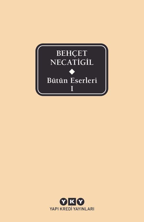 Bütün Eserleri 1 / Behçet Necatigil