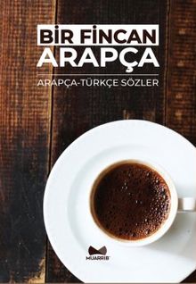 Bir Fincan Arapça & Arapça-Türkçe Sözler