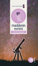 50 Soruda Maddenin Evrimi