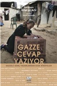 Gazze Cevap Yazıyor & Gazzeli Genç Yazarlardan Kısa Hikayeler