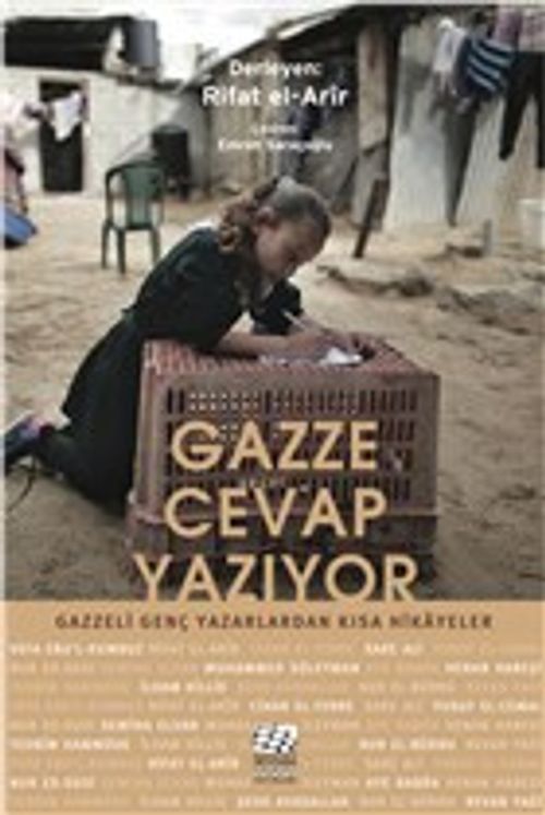 Gazze Cevap Yazıyor & Gazzeli Genç Yazarlardan Kısa Hikayeler