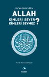 Kur&rsquo;an&rsquo;ı Kerim&rsquo;e G&ouml;re Allah Kimleri Sever ? Kimleri Sevmez ?