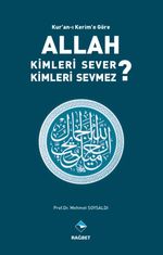 Kur'an'ı Kerim'e Göre Allah Kimleri Sever ? Kimleri Sevmez ?
