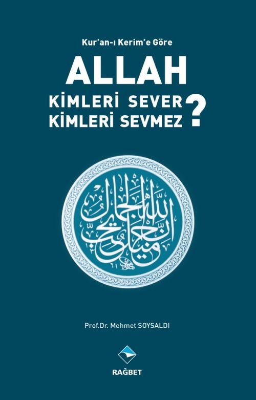 Kur'an'ı Kerim'e Göre Allah Kimleri Sever ? Kimleri Sevmez ?